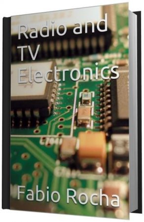 Обложка к Фабио Роча. Radio and TV Electronics / Радио и телевизионная электроника